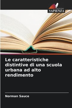 Le caratteristiche distintive di una scuola urbana ad alto rendimento - Sauce, Norman