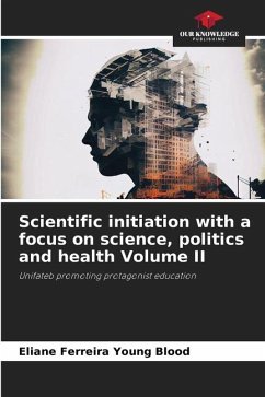 Scientific initiation with a focus on science, politics and health Volume II - Ferreira Young Blood, Eliane