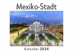 Mexiko-Stadt (Wandkalender 2024, Kalender DIN A4 quer, Monatskalender im Querformat mit Kalendarium, Das perfekte Geschenk) - Müller, Anna