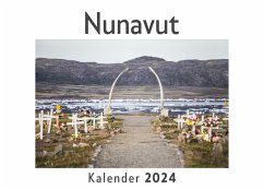 Nunavut (Wandkalender 2024, Kalender DIN A4 quer, Monatskalender im Querformat mit Kalendarium, Das perfekte Geschenk) - Müller, Anna