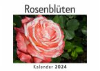 Rosenblüten (Wandkalender 2024, Kalender DIN A4 quer, Monatskalender im Querformat mit Kalendarium, Das perfekte Geschenk)