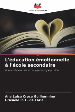 L'éducation émotionnelle à l'école secondaire - Croce Guilhermino, Ana Luisa;F. de Faria, Grasiele P.