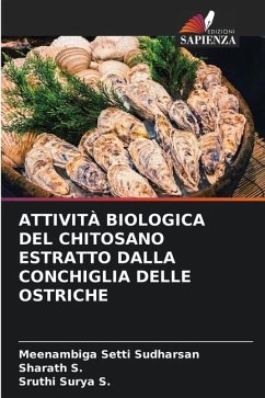 ATTIVITÀ BIOLOGICA DEL CHITOSANO ESTRATTO DALLA CONCHIGLIA DELLE OSTRICHE - Setti Sudharsan, Meenambiga;S., Sharath;S., Sruthi Surya