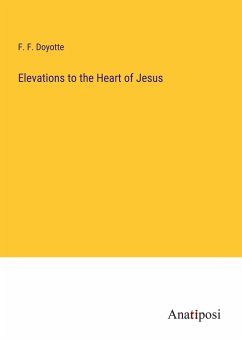 Elevations to the Heart of Jesus - Doyotte, F. F.