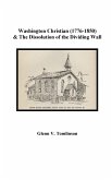 Washington Christian (1776-1850) and The Dissolution of the Dividing Wall