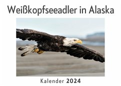 Weißkopfseeadler in Alaska (Wandkalender 2024, Kalender DIN A4 quer, Monatskalender im Querformat mit Kalendarium, Das perfekte Geschenk) - Müller, Anna