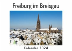 Freiburg im Breisgau (Wandkalender 2024, Kalender DIN A4 quer, Monatskalender im Querformat mit Kalendarium, Das perfekte Geschenk) - Müller, Anna