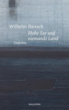 Hohe See und niemands Land - Bartsch, Wilhelm