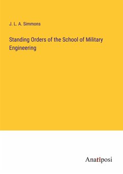 Standing Orders of the School of Military Engineering - Simmons, J. L. A.