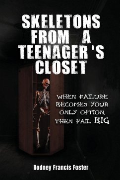 SKELETONS FROM A TEENAGER'S CLOSET - Rodney Francis Foster