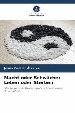 Macht oder Schwäche: Leben oder Sterben - Cuéllar Álvarez, Jesús