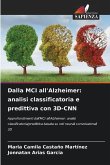 Dalla MCI all'Alzheimer: analisi classificatoria e predittiva con 3D-CNN