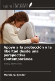 Apoyo a la protección y la libertad desde una perspectiva contemporánea