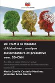 De l'ICM à la maladie d'Alzheimer : analyse classificatoire et prédictive avec 3D-CNN