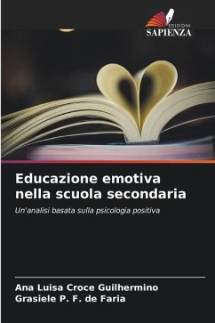 Educazione emotiva nella scuola secondaria - Croce Guilhermino, Ana Luisa;F. de Faria, Grasiele P.