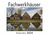 Fachwerkhäuser (Wandkalender 2024, Kalender DIN A4 quer, Monatskalender im Querformat mit Kalendarium, Das perfekte Geschenk)