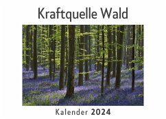 Kraftquelle Wald (Wandkalender 2024, Kalender DIN A4 quer, Monatskalender im Querformat mit Kalendarium, Das perfekte Geschenk) - Müller, Anna