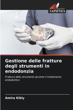 Gestione delle fratture degli strumenti in endodonzia - Kikly, Amira