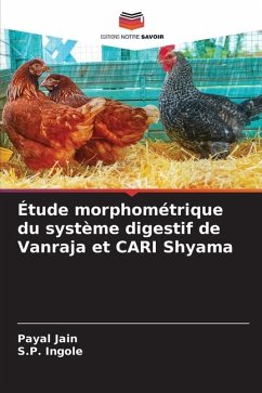 Étude morphométrique du système digestif de Vanraja et CARI Shyama - Jain, Payal;Ingole, S.P.