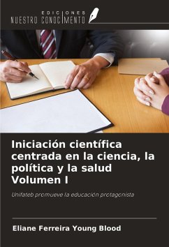 Cover Iniciación científica centrada en la ciencia, la política y la salud Volumen I