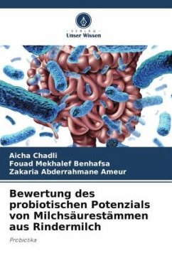 Bewertung des probiotischen Potenzials von Milchsäurestämmen aus Rindermilch - Chadli, Aicha;Mekhalef Benhafsa, Fouad;Ameur, Zakaria Abderrahmane