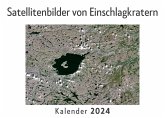 Satellitenbilder von Einschlagkratern (Wandkalender 2024, Kalender DIN A4 quer, Monatskalender im Querformat mit Kalendarium, Das perfekte Geschenk)