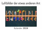 Luftbilder der etwas anderen Art (Wandkalender 2024, Kalender DIN A4 quer, Monatskalender im Querformat mit Kalendarium, Das perfekte Geschenk)