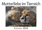 Mutterliebe im Tierreich (Wandkalender 2024, Kalender DIN A4 quer, Monatskalender im Querformat mit Kalendarium, Das perfekte Geschenk)