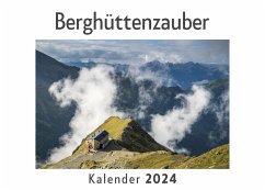 Berghüttenzauber (Wandkalender 2024, Kalender DIN A4 quer, Monatskalender im Querformat mit Kalendarium, Das perfekte Geschenk) - Müller, Anna