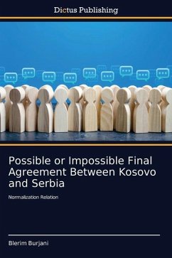 Possible or Impossible Final Agreement Between Kosovo and Serbia - Burjani, Blerim