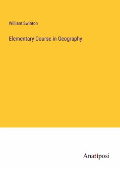 Elementary Course in Geography - Swinton, William