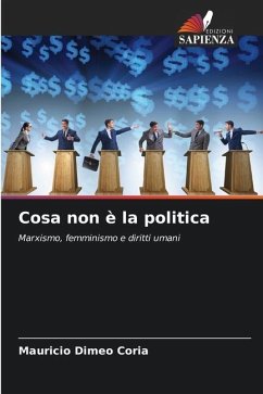 Cosa non è la politica - Dimeo Coria, Mauricio