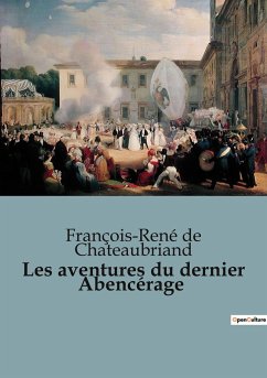 Les aventures du dernier Abencérage - De Chateaubriand, François-René