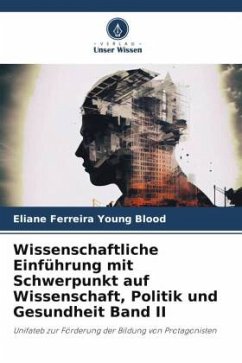 Wissenschaftliche Einführung mit Schwerpunkt auf Wissenschaft, Politik und Gesundheit Band II - Ferreira Young Blood, Eliane