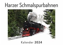 Harzer Schmalspurbahnen (Wandkalender 2024, Kalender DIN A4 quer, Monatskalender im Querformat mit Kalendarium, Das perfekte Geschenk) - Müller, Anna