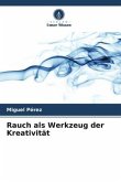 Rauch als Werkzeug der Kreativität