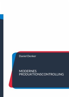 Modernes Produktionscontrolling - Denker, Daniel