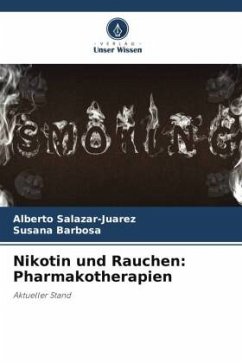 Nikotin und Rauchen: Pharmakotherapien - Salazar-Juarez, Alberto;Barbosa, Susana