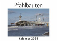 Pfahlbauten (Wandkalender 2024, Kalender DIN A4 quer, Monatskalender im Querformat mit Kalendarium, Das perfekte Geschenk) - Müller, Anna