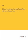 Echoes: Translations from the French Poets, with Some Original Verse