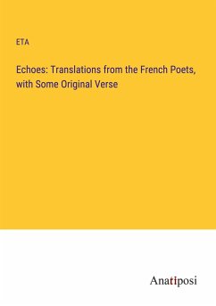 Echoes: Translations from the French Poets, with Some Original Verse - Eta