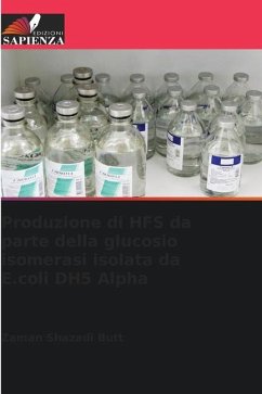Produzione di HFS da parte della glucosio isomerasi isolata da E.coli DH5 Alpha - Butt, Zaman Shazadi