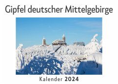 Gipfel deutscher Mittelgebirge (Wandkalender 2024, Kalender DIN A4 quer, Monatskalender im Querformat mit Kalendarium, Das perfekte Geschenk) - Müller, Anna