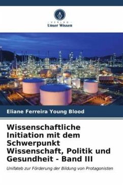 Wissenschaftliche Initiation mit dem Schwerpunkt Wissenschaft, Politik und Gesundheit - Band III - Ferreira Young Blood, Eliane