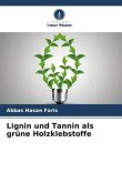 Lignin und Tannin als grüne Holzklebstoffe