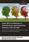 From MCI to Alzheimer's: Classificatory and Predictive Analysis with 3D-CNN