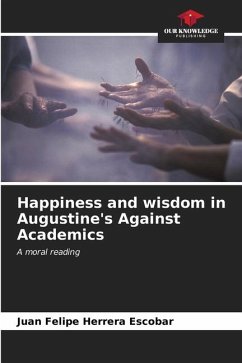 Happiness and wisdom in Augustine's Against Academics - Herrera Escobar, Juan Felipe