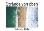 Strände von oben (Wandkalender 2024, Kalender DIN A4 quer, Monatskalender im Querformat mit Kalendarium, Das perfekte Geschenk)