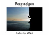 Bergsteigen (Wandkalender 2024, Kalender DIN A4 quer, Monatskalender im Querformat mit Kalendarium, Das perfekte Geschenk)