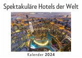 Spektakuläre Hotels der Welt (Wandkalender 2024, Kalender DIN A4 quer, Monatskalender im Querformat mit Kalendarium, Das perfekte Geschenk)